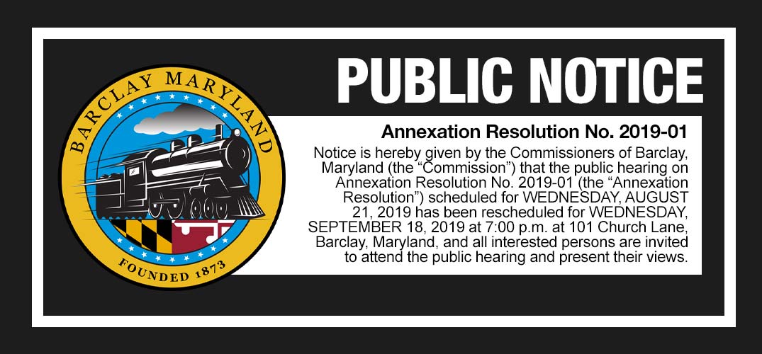 Town Of Barclay Maryland Public Notice: Annexation Resolution No. 2019-01